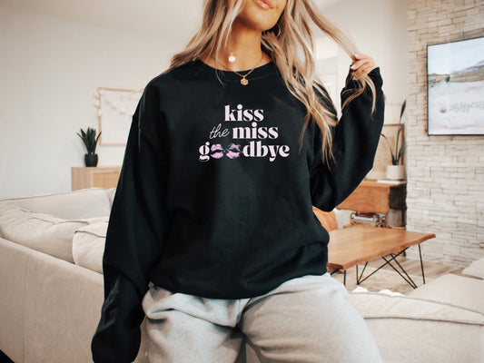 Kiss the Miss Goodbye Crewneck