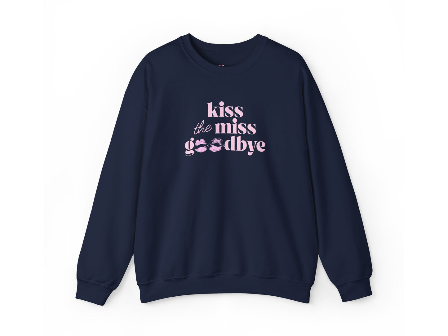 Kiss the Miss Goodbye Crewneck