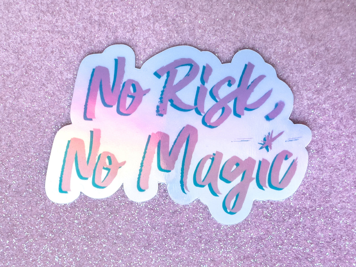 No Risk No Magic Holographic Sticker